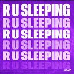 R U Sleeping