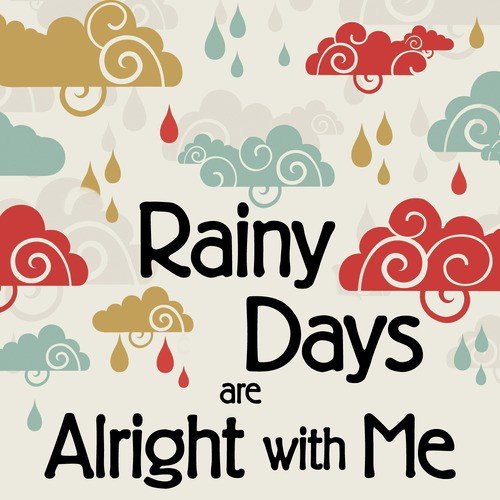 Rainy Days Are Alright with Me_poster_image