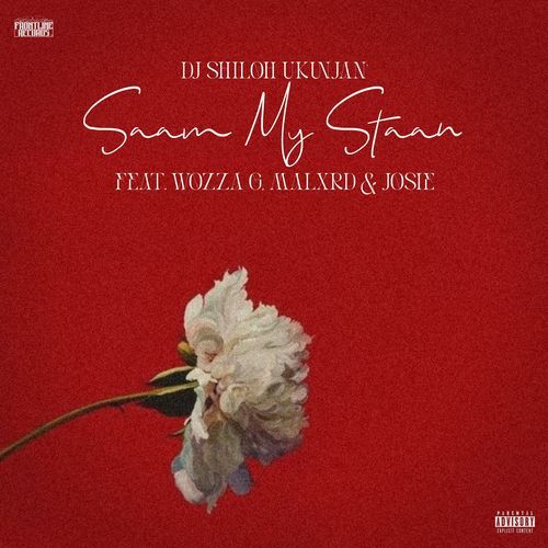 Saam My Staan (Ft. Wozza G, Josie Beatz & Malxrd)