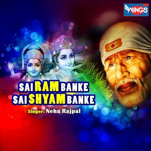 Sai Ram Banke Sai Shyam Banke