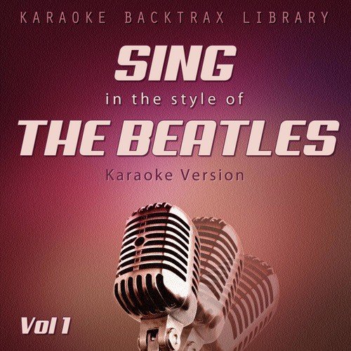Sing in the Style of the Beatles (Karaoke Version) [Vol 1]