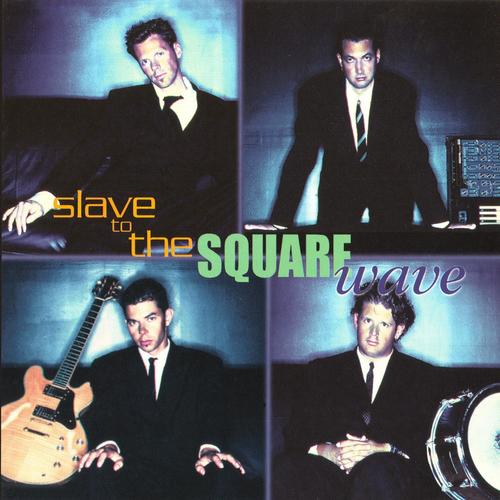 Slave to the Squarewave (Remastered Expanded Edition)
