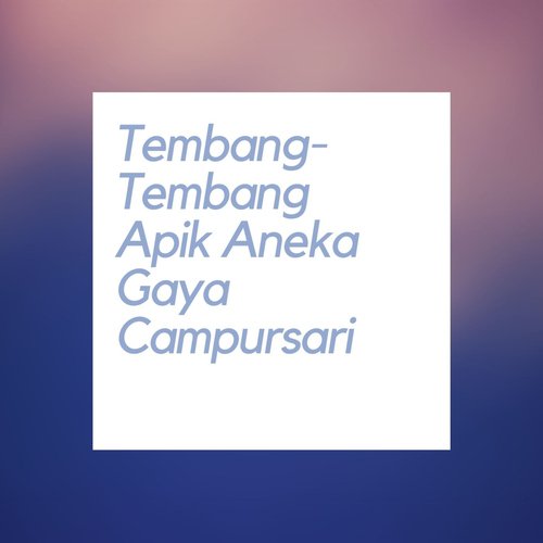 Tembang-Tembang Apik Aneka Gaya Campursari