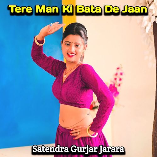 Tere Man Ki Bata De Jaan