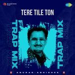 Tere Tile Ton - Trap Mix