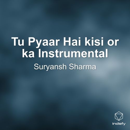Tu Pyaar Hai kisi or ka