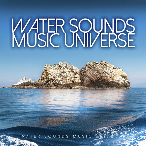 Water Sounds Music Universe