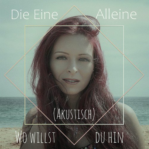 Wo willst du hin (Akustisch)