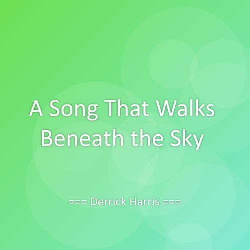 A Song That Walks Beneath the Sky