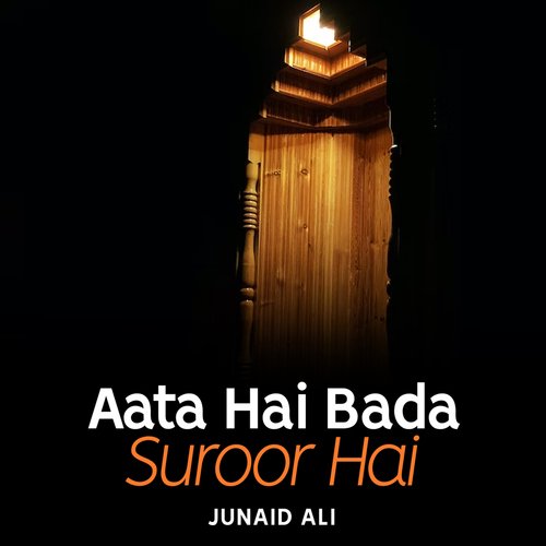 Aata Hai Bada Suroor Hai