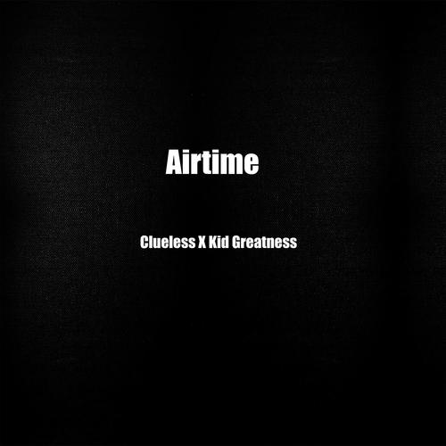 Airtime (feat. Kid Greatness)