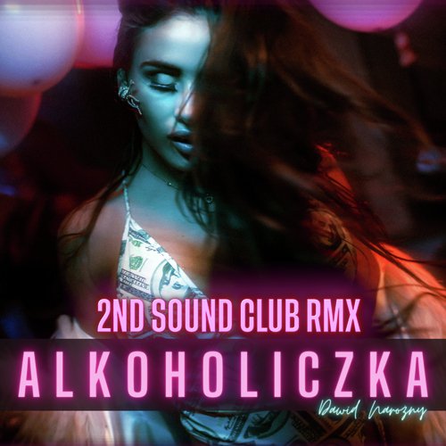 Alkoholiczka (2Nd Sound Club Rmx)