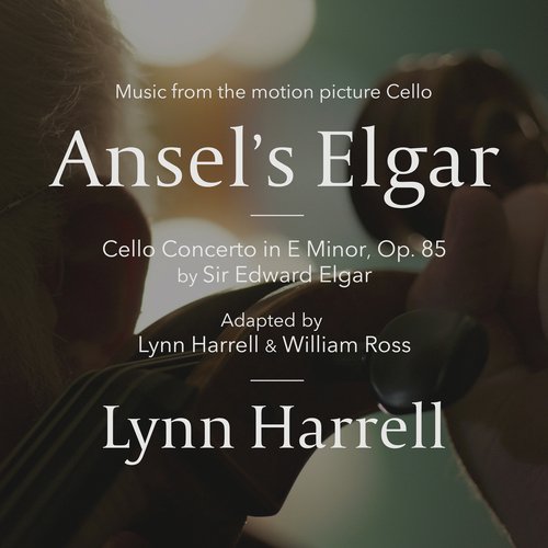 Ansel&#039;s Elgar (Cello Concerto In E Minor, Op. 85 By Sir Edward Elgar / Music From The Motion Picture &quot;Cello&quot;)_poster_image