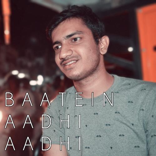 Baatein Aadhi Aadhi