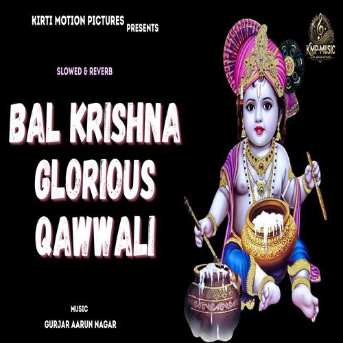 Bal Krishna Glorious Qawwali Slowed & Reverb