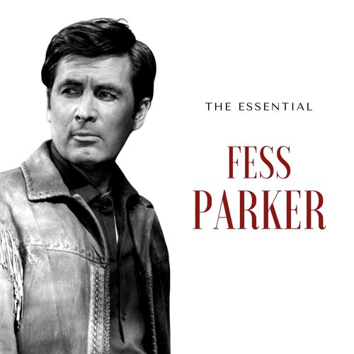 Fess Parker - The Essential