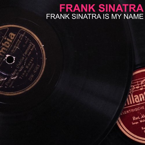 Frank Sinatra Is My Name