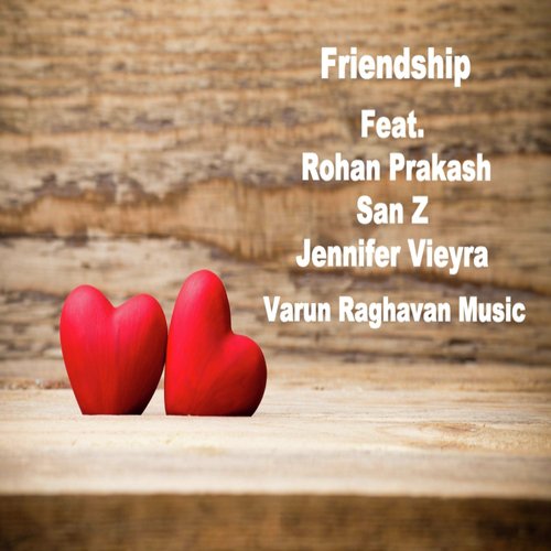 Friendship (feat. Rohan Prakash, San Z & Jennifer Vieyra)_poster_image