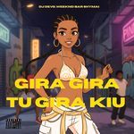 Gira Gira Tu gira Kiu