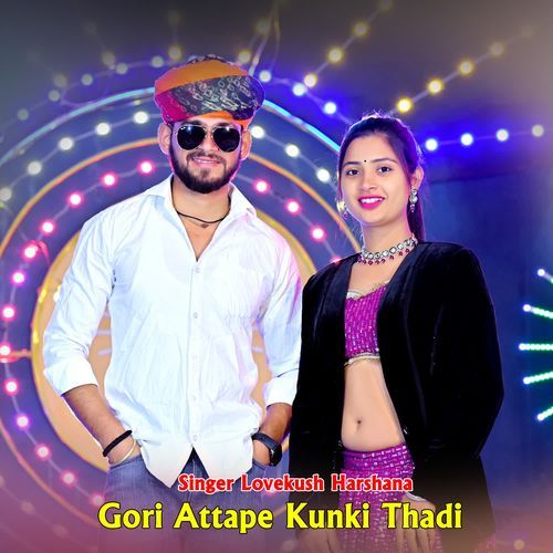 Gori Attape Kunki Thadi