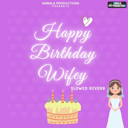 Happy Birthday Wifey (Slowed Reverb)