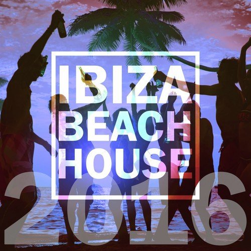 Ibiza Beach House 2016