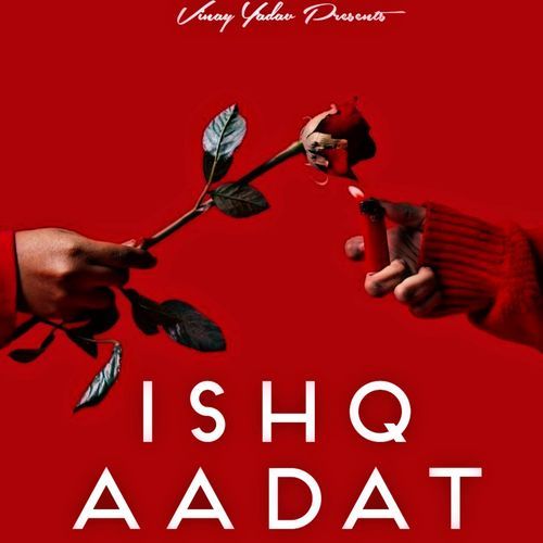 Ishq x Aadat