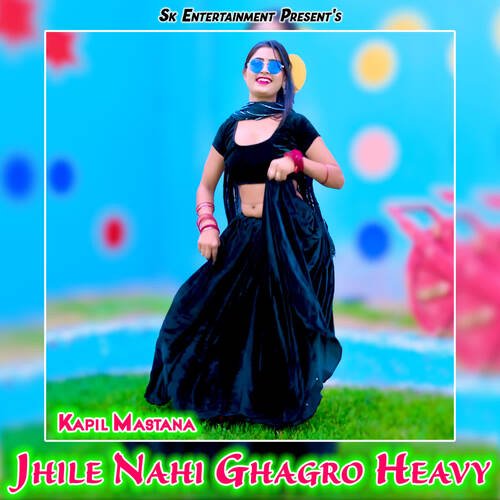 Jhile Nahi Ghagro Heavy
