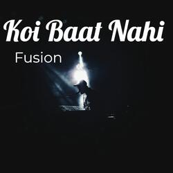 Koi Baat Nahi-QCsNRxkEc3s