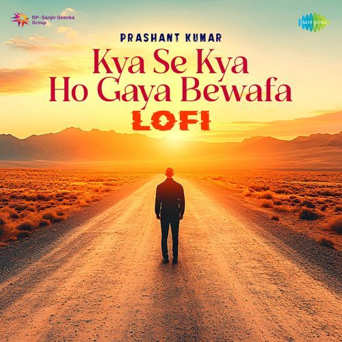 Kya Se Kya Ho Gaya Bewafa - Lofi