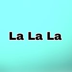 La La La