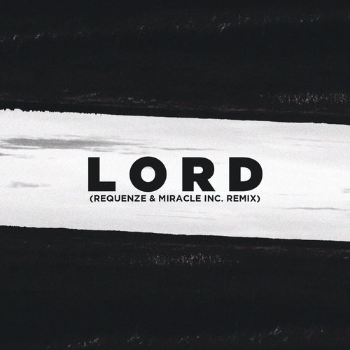 Lord (Requenze &amp; Miracle Inc. Remix)_poster_image