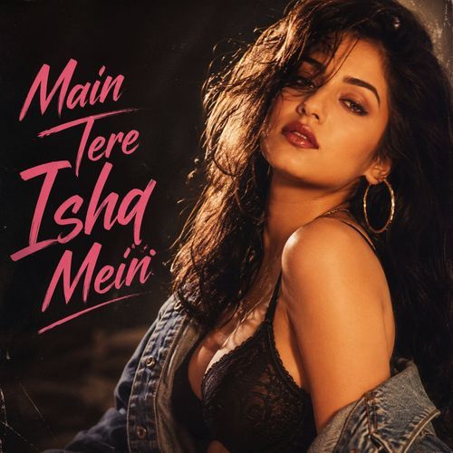 Main Tere Ishq Mein