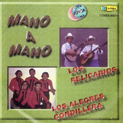 Mano A Mano Los Relicarios - Los Alegres Cordillera