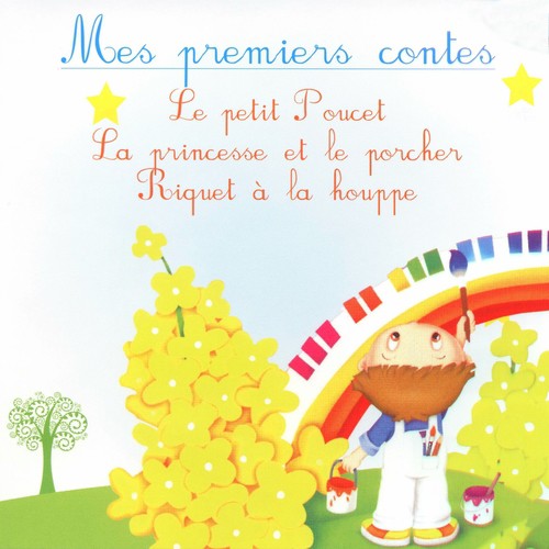 Mes premiers contes : le Petit Poucet, la princesse et le porcher &amp; Riquet à la houppe