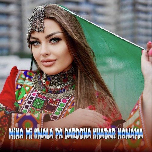 Mina Mi Kwala Pa Dardona Khabar Na Wama