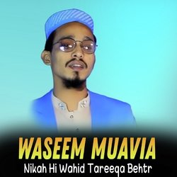 Nikah Hi Wahid Tareeqa Behtr-MgoRcyx7dFw