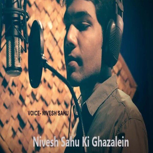 Nivesh Sahu Ki Ghazalein
