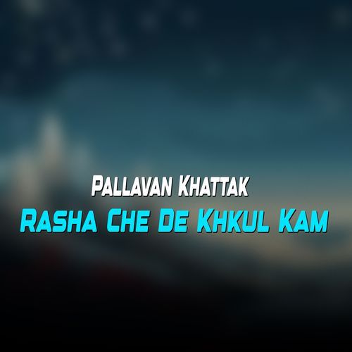 Rasha Che De Khkul Kam