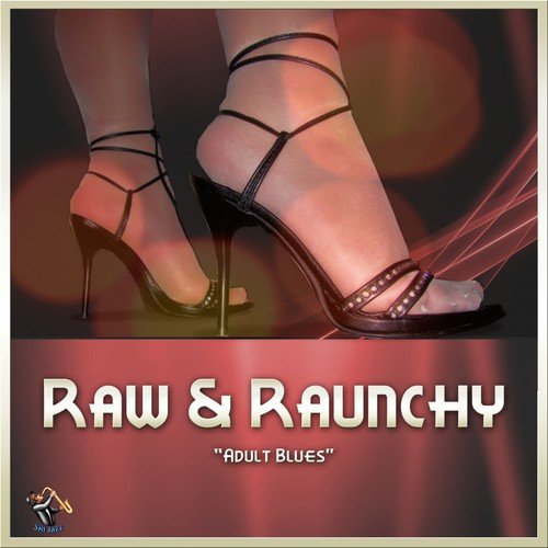 Raw & Raunchy