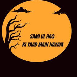 Sami ul Haq ki Yaad Main Nazam-GQM8Aw5oeQM