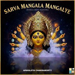 Sarva Mangala Mangalye - Durga Devi Mantra