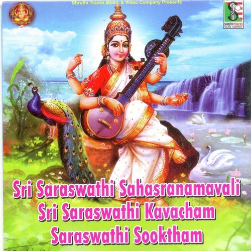 Sri Saraswathi Shasranamavali Sri Saraswathi Kavacham Saraswathi Sooktham