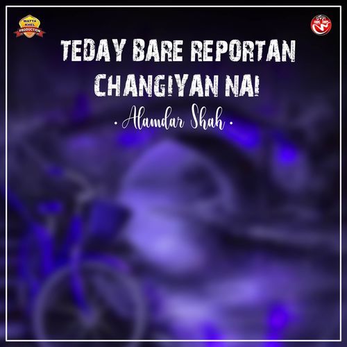 Teday Bare Reportan Changiyan Nai