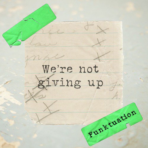 We&#039;re Not Giving Up_poster_image