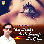 Wo Ladki Badi Bewafa Ho Gayi