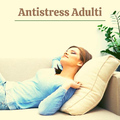 Antistress adulti - musiche rilassanti New Age per la guarigione spirituale