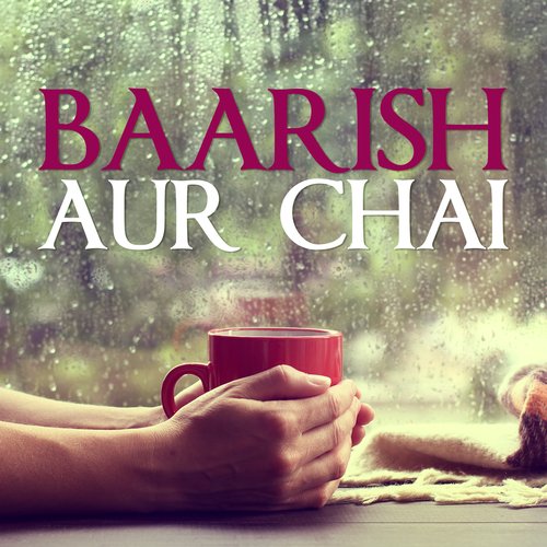 Baarish Aur Chai