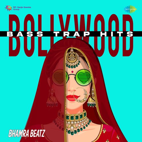 Bollywood Bass Trap Hits
