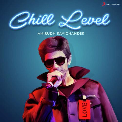 Chill Level : Anirudh Ravichander